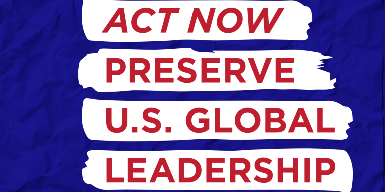 ACT NOW: Preserve U.S. Global Leadership