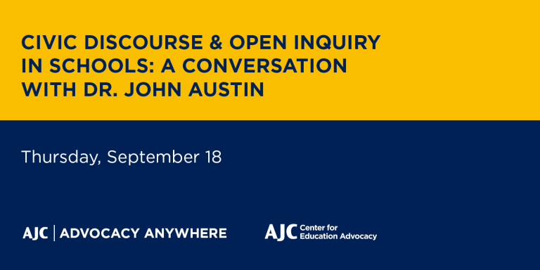 AJC CEA- Civic Discourse & Open Inquiry in Schools: A Conversation with Dr. John Austin  - AJC Advocacy Anywhere