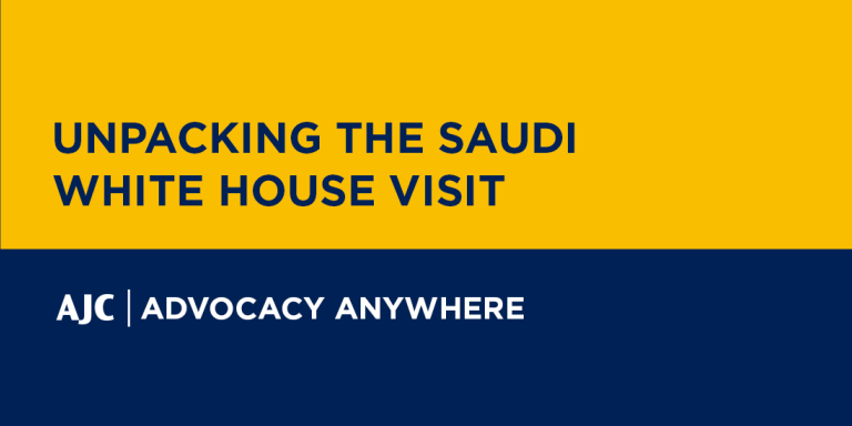 Unpacking the Saudi White House Visit - AJC Advocacy Anywhere