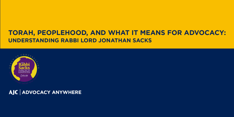 Torah, Peoplehood, and What It Means for Advocacy: Understanding Rabbi Lord Jonathan Sacks - AJC Advocacy Anywhere