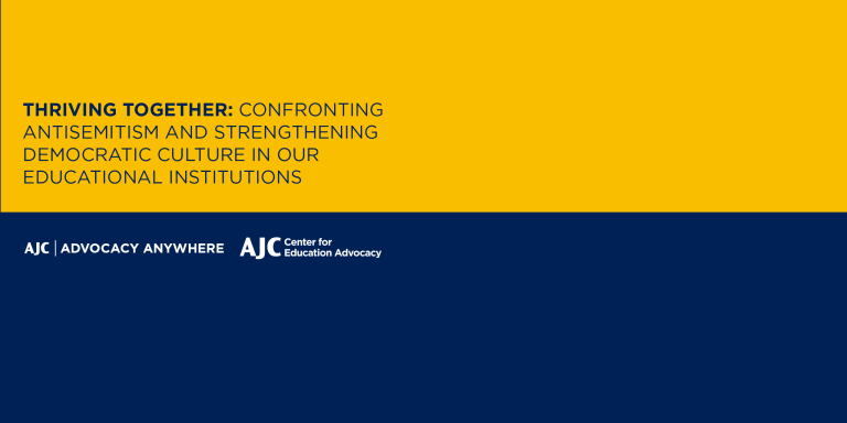  Confronting Antisemitism and Strengthening Democratic Culture in Our Educational Institutions - AJC Advocacy Anywhere