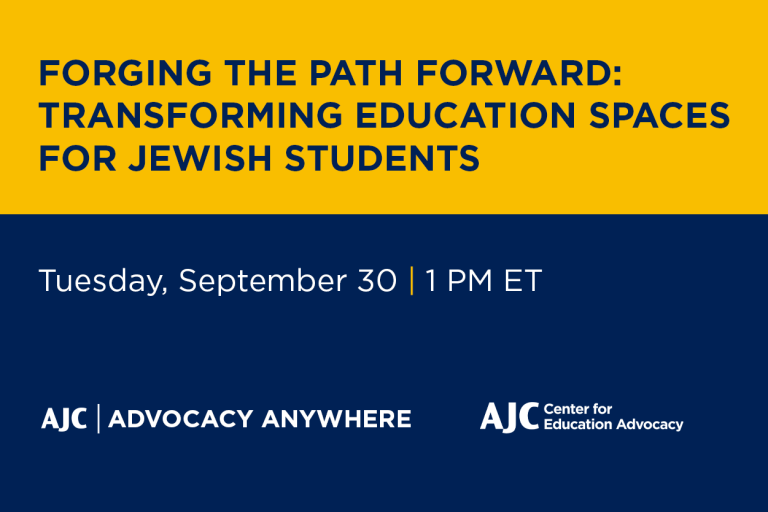  Forging the Path Forward: Transforming Education Spaces for Jewish Students - AJC Advocacy Anywhere