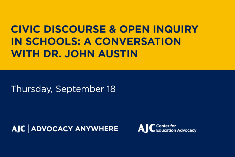 AJC CEA- Civic Discourse & Open Inquiry in Schools: A Conversation with Dr. John Austin  - AJC Advocacy Anywhere