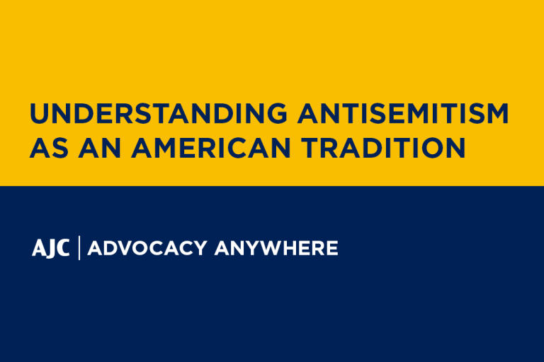 Understanding Antisemitism as an American Tradition - AJC Advocacy Anywhere
