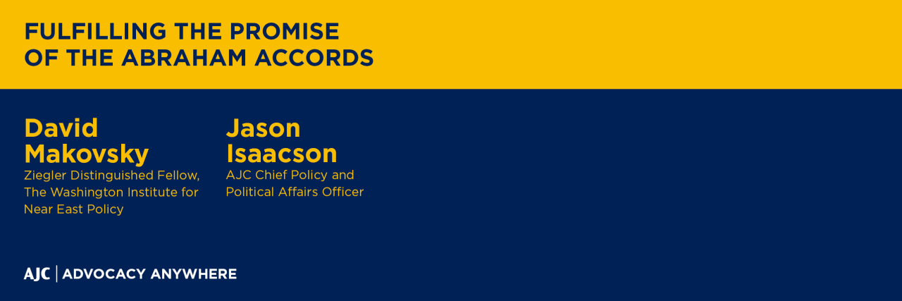 Fulfilling the Promise of the Abraham Accords - AJC Advocacy Anywhere