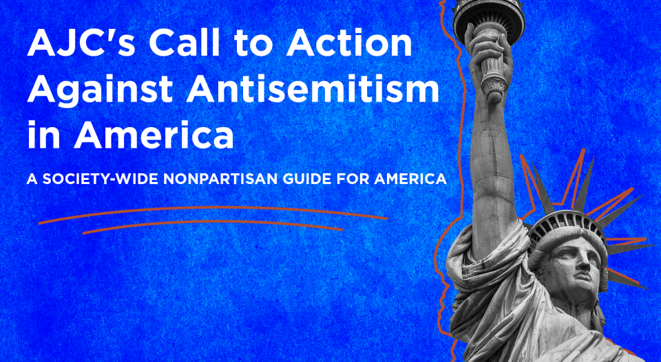 AJC's Call to Action Against Antisemitism in America: A Society-Wide Nonpartisan Guide for America with a  photo of the statue of Liberty