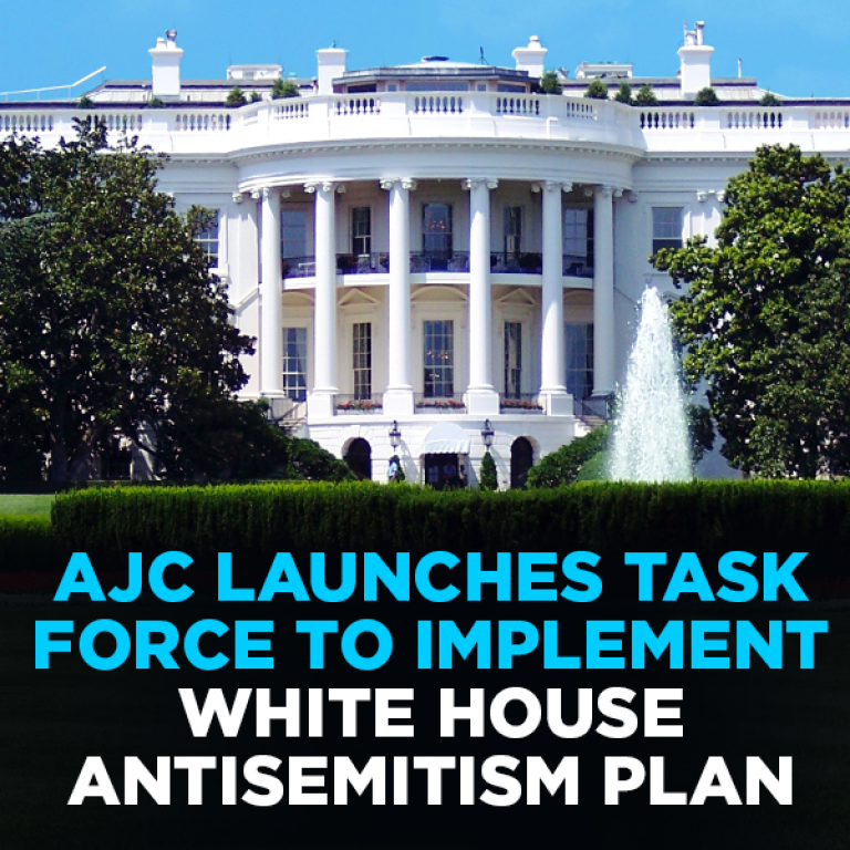 AJC Launches Task Force To Implement White House Antisemitism Plan 