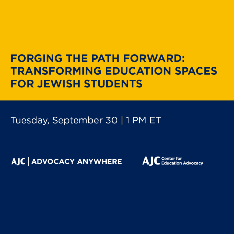  Forging the Path Forward: Transforming Education Spaces for Jewish Students - AJC Advocacy Anywhere