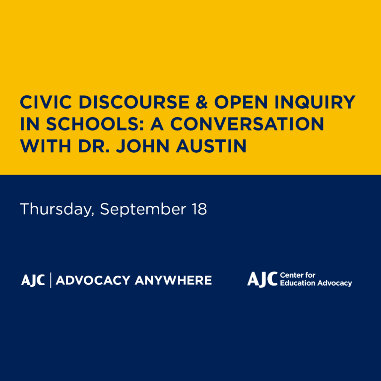 AJC CEA- Civic Discourse & Open Inquiry in Schools: A Conversation with Dr. John Austin  - AJC Advocacy Anywhere