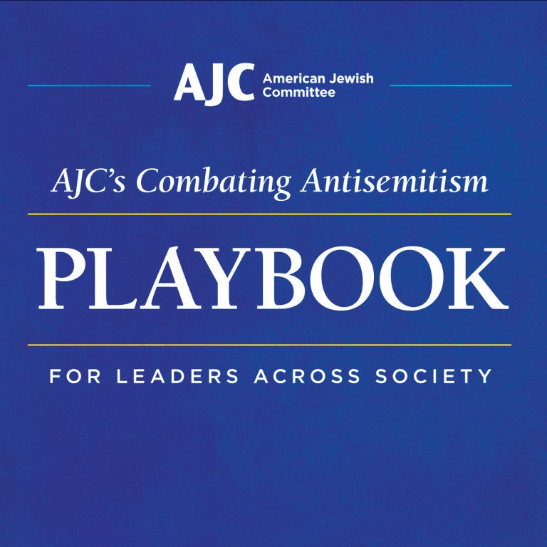 AJC’s Combating Antisemitism Playbook: For Leaders Across Society