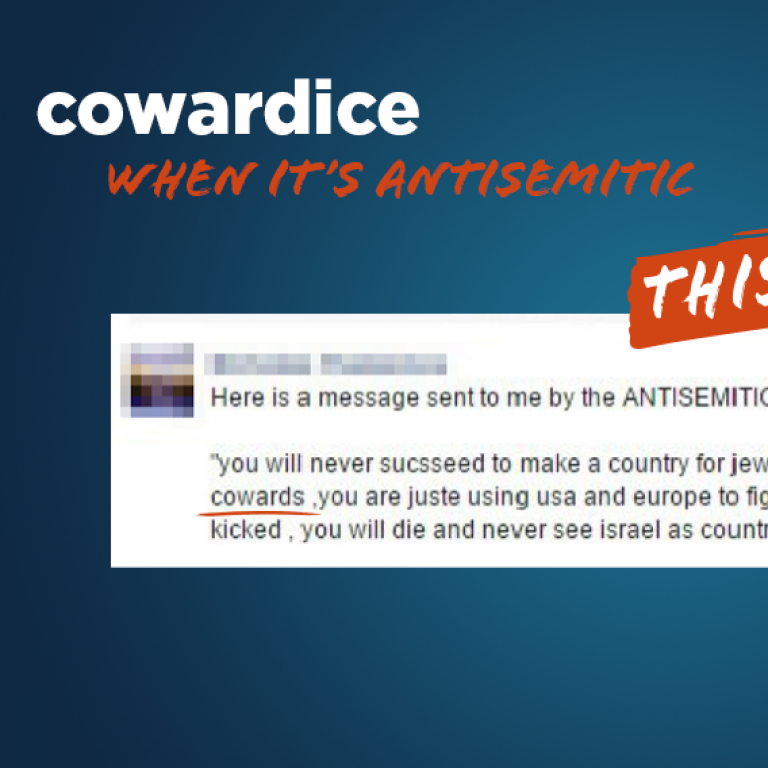 cowardice - when this is Antisemitic - Translate Hate