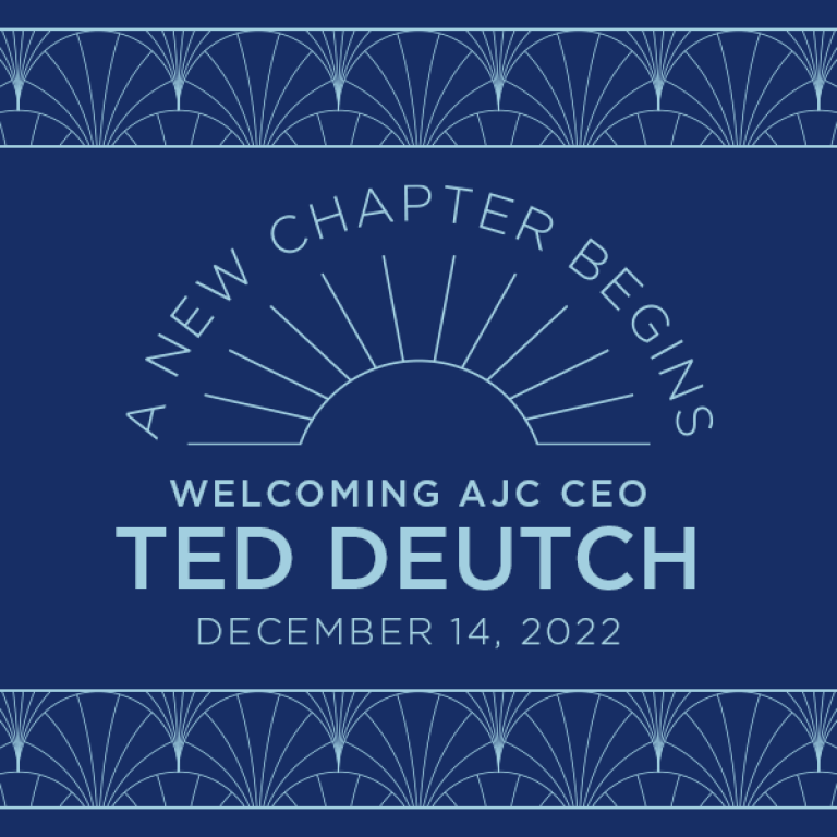 A New Chapter Begins: Welcoming AJC CEO Ted Deutch